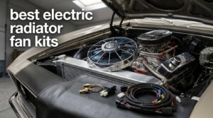 best electric radiator fan kits