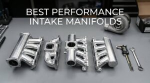 best performance intake manifolds