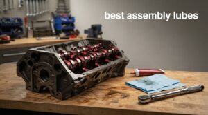 best assembly lubes