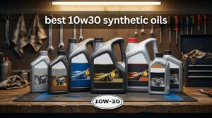 best 10w30 synthetic oils