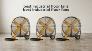 best industrial floor fans