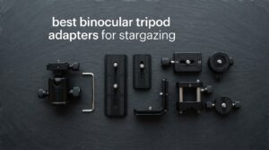 best binocular tripod adapters for stargazing