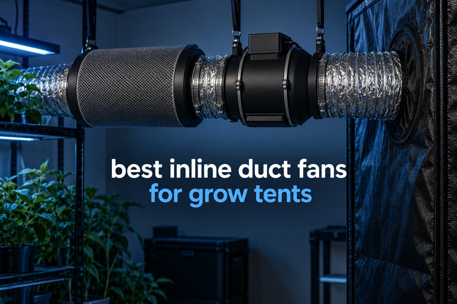 best inline duct fans for grow tents